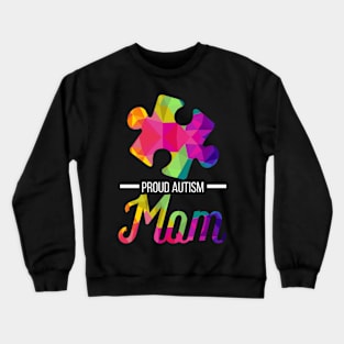 Proud Autism Mom - Unique Autistic Support ASD Mother Crewneck Sweatshirt